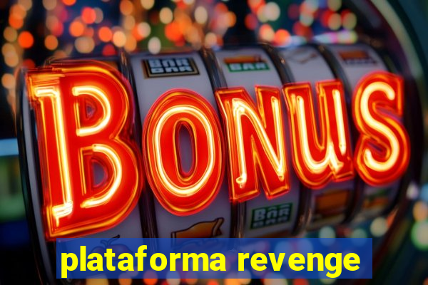 plataforma revenge